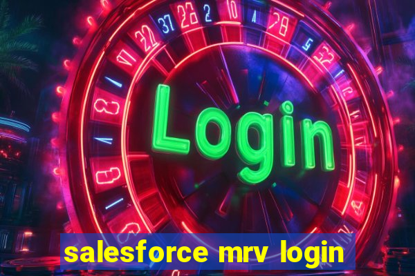 salesforce mrv login